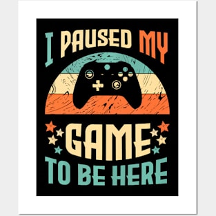 Video  Humor  I Paused My Game Posters and Art